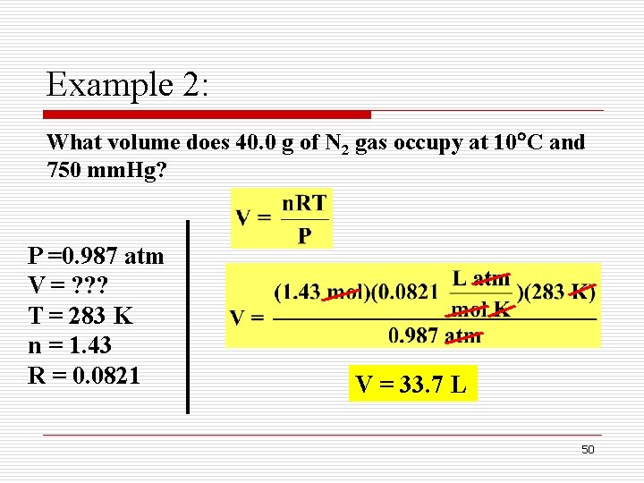 Example 2: What volume does 40. 0 g of N 2 gas occupy at