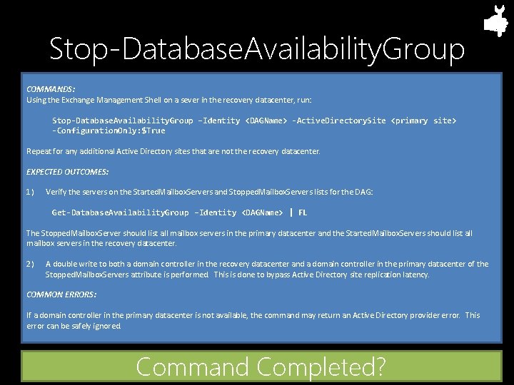 Stop-Database. Availability. Group COMMANDS: Using the Exchange Management Shell on a sever in the