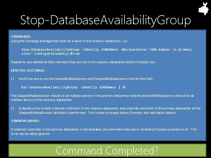 Stop-Database. Availability. Group COMMANDS: Using the Exchange Management Shell on a sever in the