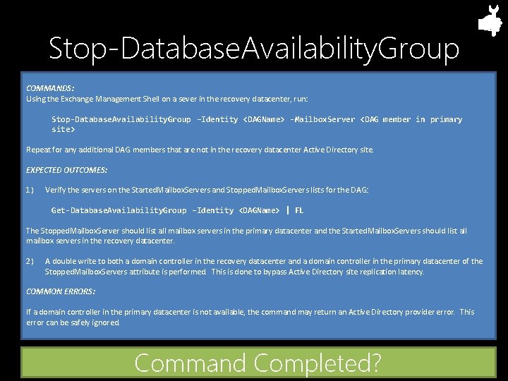 Stop-Database. Availability. Group COMMANDS: Using the Exchange Management Shell on a sever in the