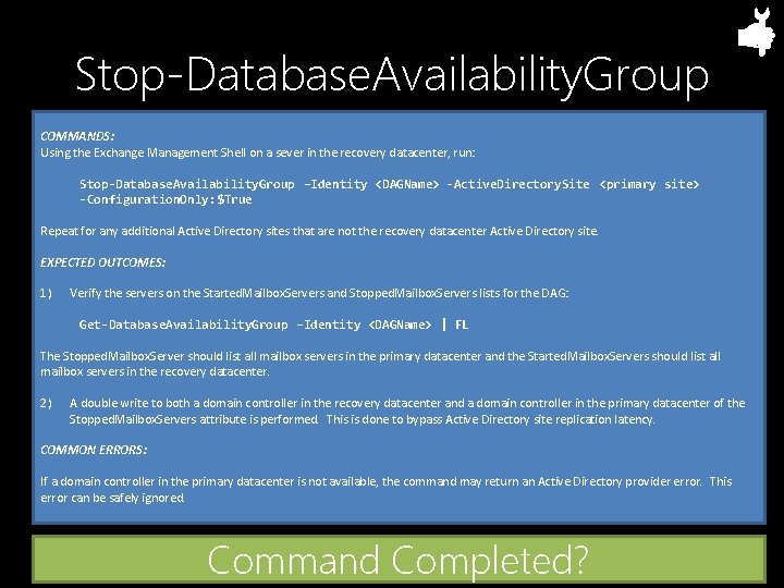 Stop-Database. Availability. Group COMMANDS: Using the Exchange Management Shell on a sever in the