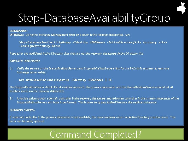 Stop-Database. Availability. Group COMMANDS: OPTIONAL: Using the Exchange Management Shell on a sever in