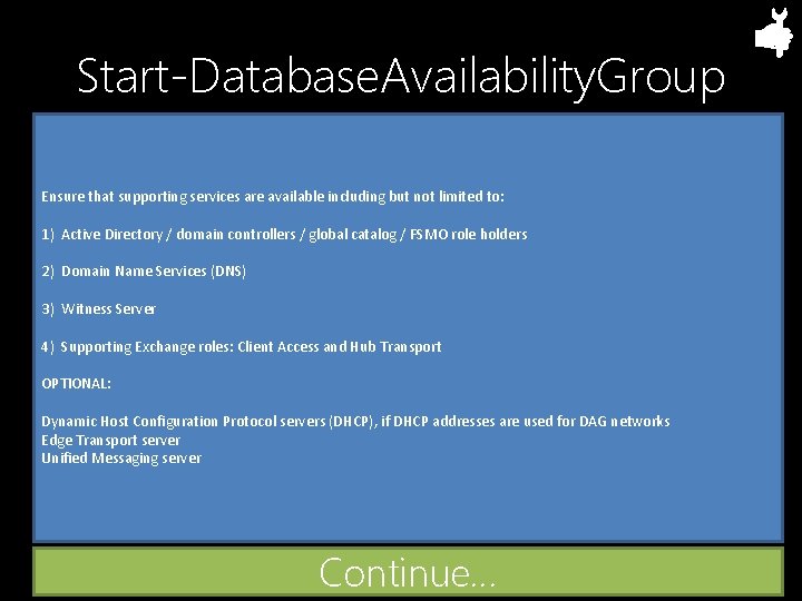 Start-Database. Availability. Group Ensure that supporting services are available including but not limited to: