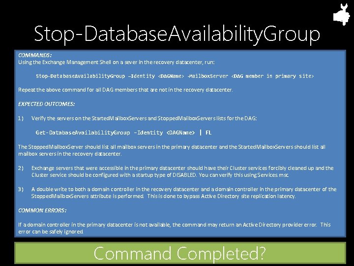 Stop-Database. Availability. Group COMMANDS: Using the Exchange Management Shell on a sever in the