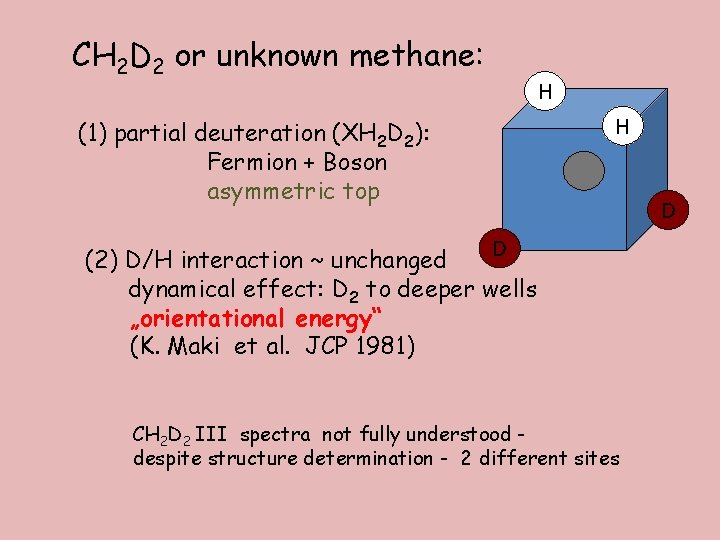 CH 2 D 2 or unknown methane: (1) partial deuteration (XH 2 D 2): CH 2 D 2 or unknown methane: (1) partial deuteration (XH 2 D 2):
