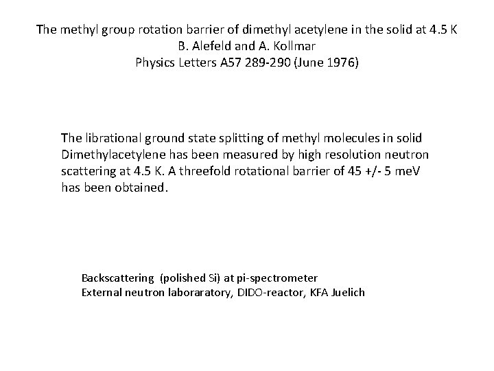 The methyl group rotation barrier of dimethyl acetylene in the solid at 4. 5 The methyl group rotation barrier of dimethyl acetylene in the solid at 4. 5