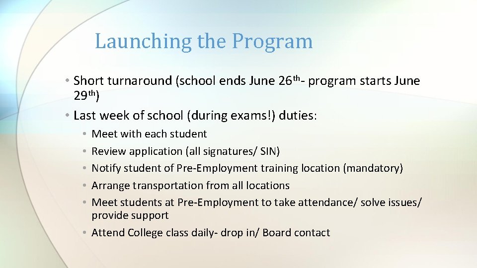 Launching the Program • Short turnaround (school ends June 26 th- program starts June Launching the Program • Short turnaround (school ends June 26 th- program starts June