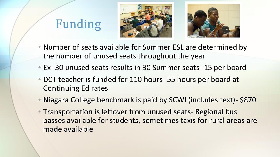 Funding • Number of seats available for Summer ESL are determined by the number Funding • Number of seats available for Summer ESL are determined by the number