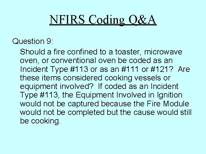 NFIRS Coding Q&A Question 9: Should a fire confined to a toaster, microwave oven, NFIRS Coding Q&A Question 9: Should a fire confined to a toaster, microwave oven,