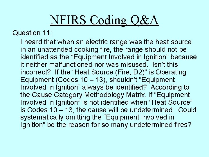 NFIRS Coding Q&A Question 11: I heard that when an electric range was the NFIRS Coding Q&A Question 11: I heard that when an electric range was the