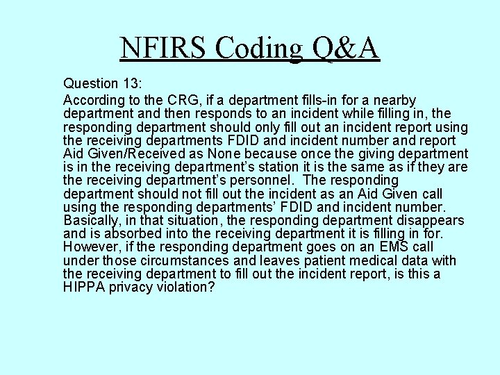 NFIRS Coding Q&A Question 13: According to the CRG, if a department fills-in for NFIRS Coding Q&A Question 13: According to the CRG, if a department fills-in for