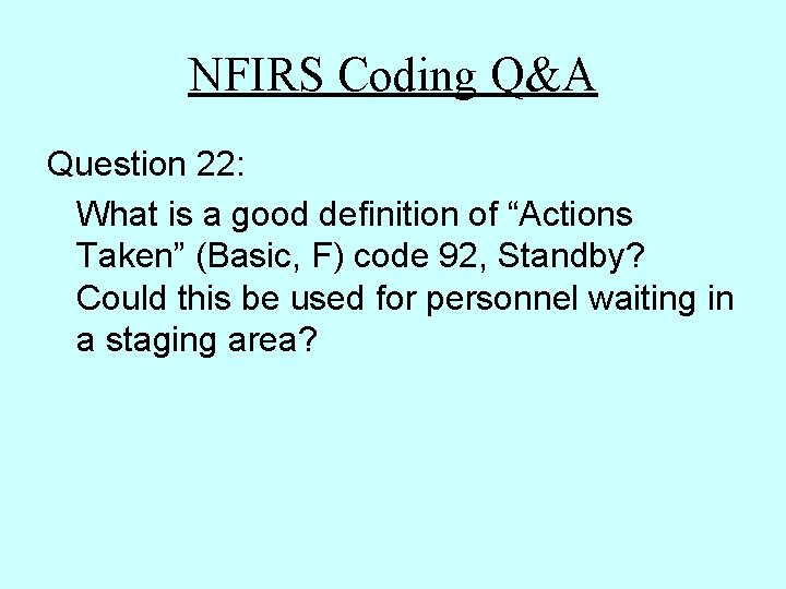 NFIRS Coding Q&A Question 22: What is a good definition of “Actions Taken” (Basic, NFIRS Coding Q&A Question 22: What is a good definition of “Actions Taken” (Basic,