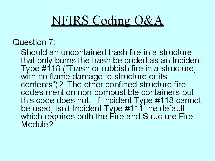 NFIRS Coding Q&A Question 7: Should an uncontained trash fire in a structure that NFIRS Coding Q&A Question 7: Should an uncontained trash fire in a structure that