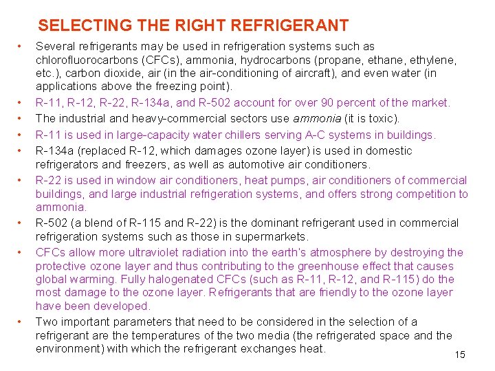 SELECTING THE RIGHT REFRIGERANT • • • Several refrigerants may be used in refrigeration