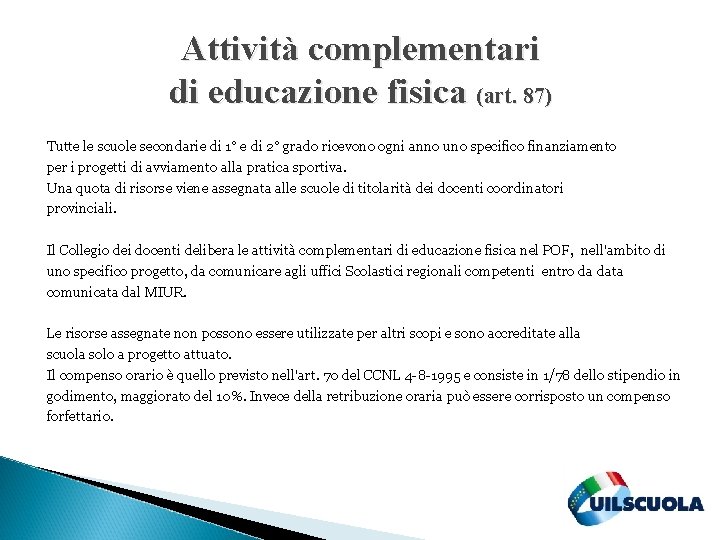 Attività complementari di educazione fisica (art. 87) Tutte le scuole secondarie di 1° e