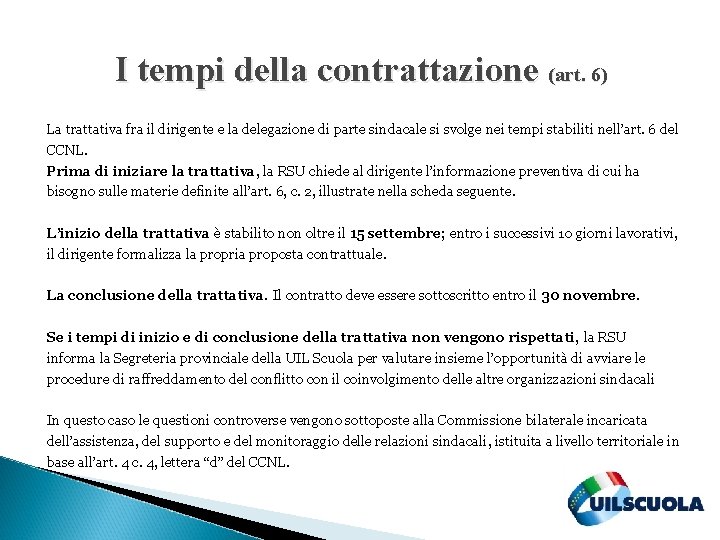 I tempi della contrattazione (art. 6) La trattativa fra il dirigente e la delegazione