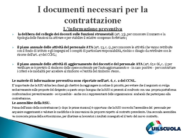 I documenti necessari per la contrattazione L’informazione preventiva Ø la delibera del collegio dei