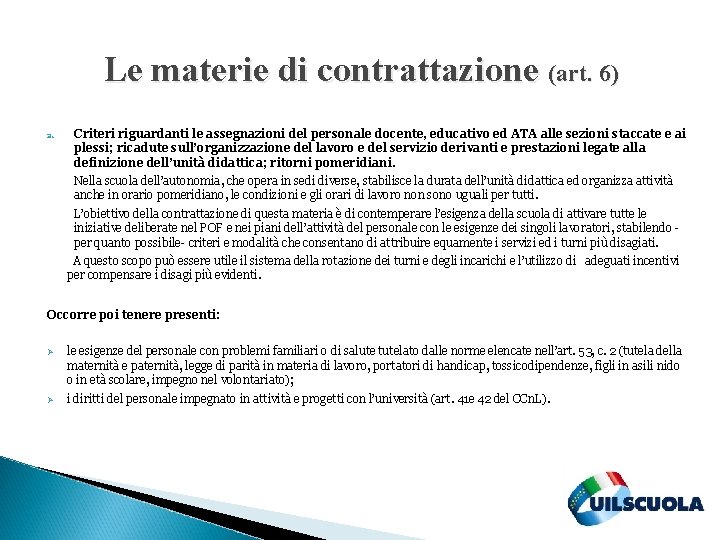 Le materie di contrattazione (art. 6) 2. Criteri riguardanti le assegnazioni del personale docente,