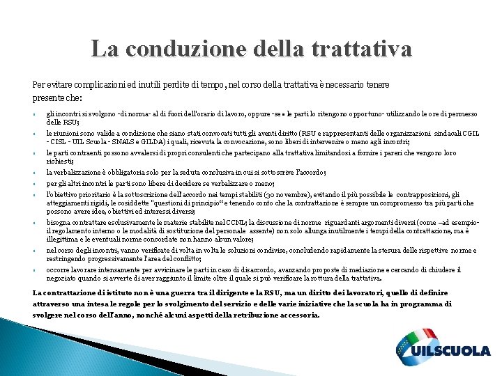 La conduzione della trattativa Per evitare complicazioni ed inutili perdite di tempo, nel corso