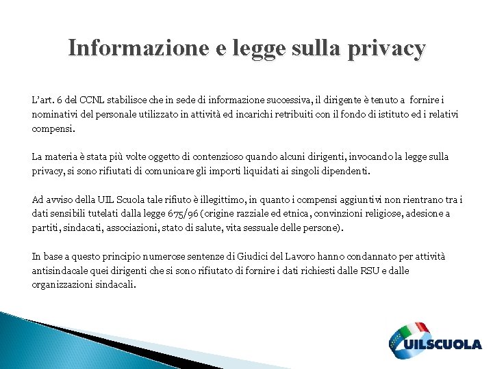 Informazione e legge sulla privacy L’art. 6 del CCNL stabilisce che in sede di