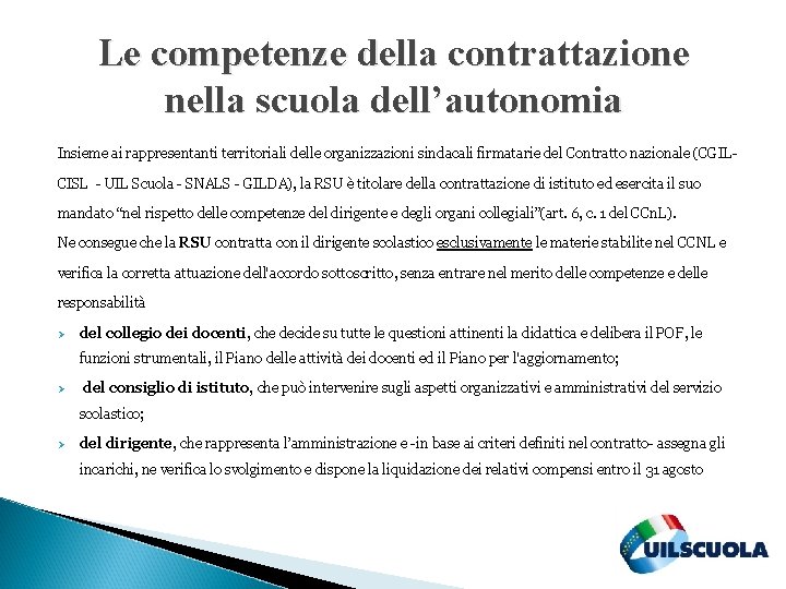 Le competenze della contrattazione nella scuola dell’autonomia Insieme ai rappresentanti territoriali delle organizzazioni sindacali