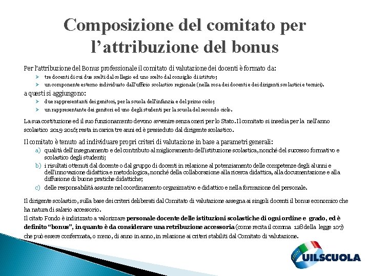 Composizione del comitato per l’attribuzione del bonus Per l’attribuzione del Bonus professionale il comitato