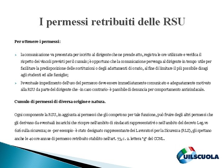 I permessi retribuiti delle RSU Per ottenere i permessi: Ø la comunicazione va presentata