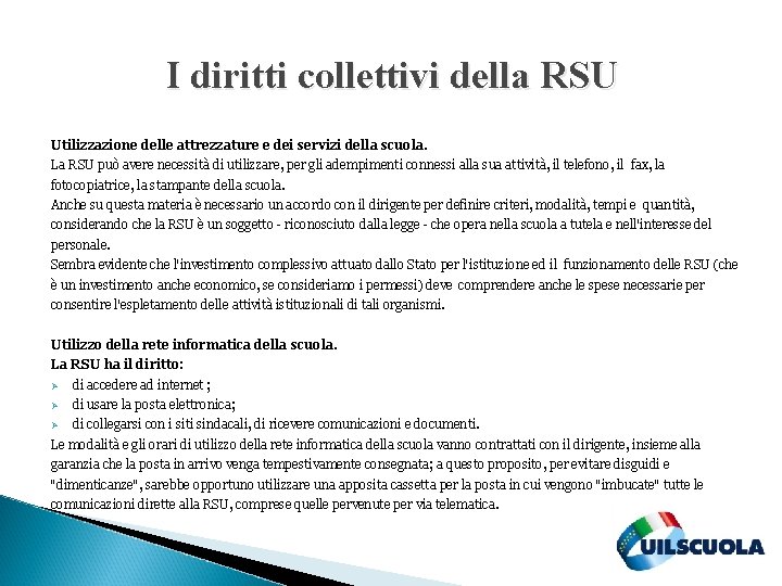 I diritti collettivi della RSU Utilizzazione delle attrezzature e dei servizi della scuola. La