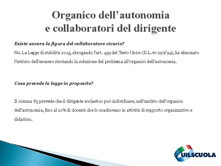 Organico dell’autonomia e collaboratori del dirigente Esiste ancora la figura del collaboratore vicario? No.