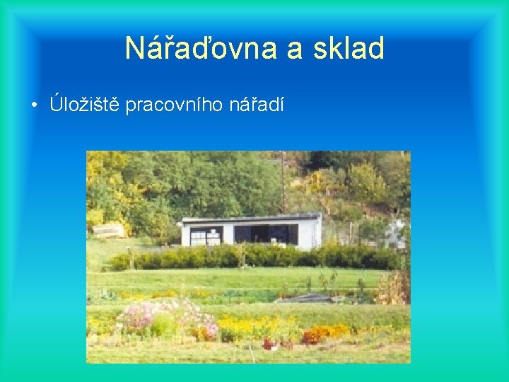 Nářaďovna a sklad • Úložiště pracovního nářadí 