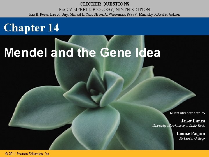 CLICKER QUESTIONS For CAMPBELL BIOLOGY, NINTH EDITION Jane B. Reece, Lisa A. Urry, Michael