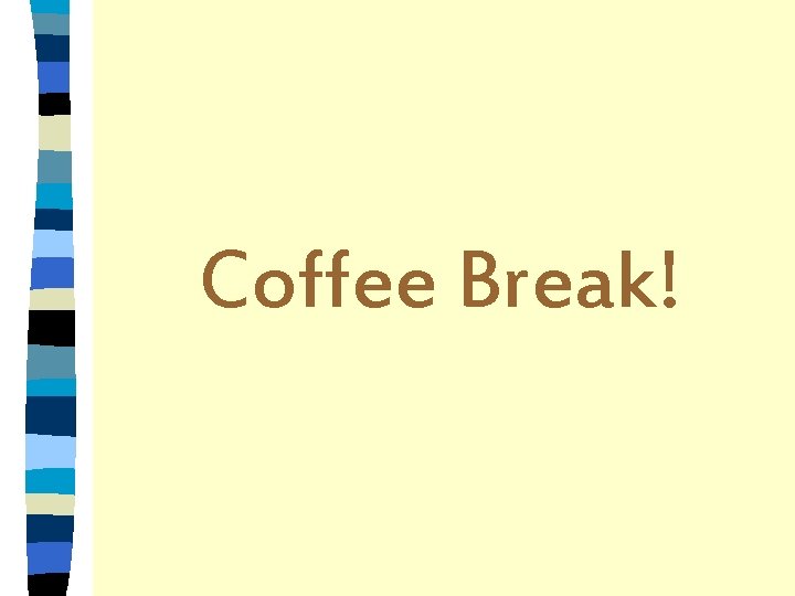 Coffee Break! 