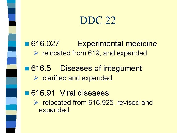 DDC 22 n 616. 027 Experimental medicine Ø relocated from 619, and expanded n
