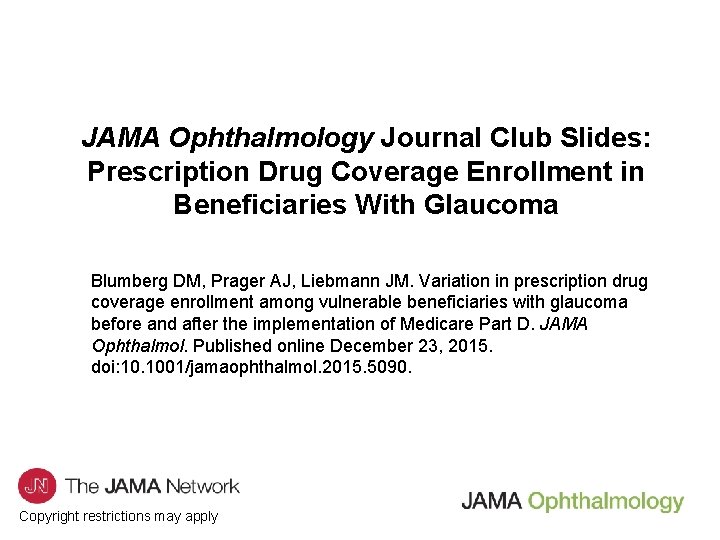JAMA Ophthalmology Journal Club Slides: Prescription Drug Coverage Enrollment in Beneficiaries With Glaucoma Blumberg