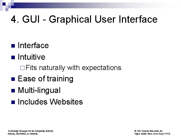 4. GUI - Graphical User Interface n Intuitive n ¨ Fits naturally with expectations