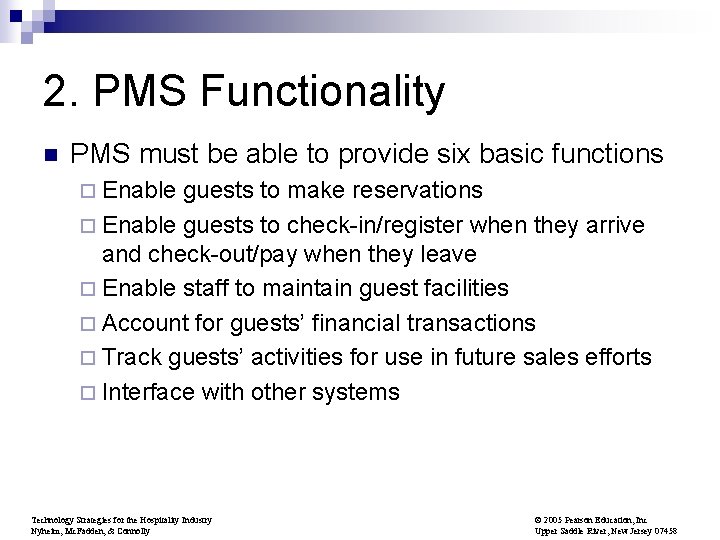 2. PMS Functionality n PMS must be able to provide six basic functions ¨