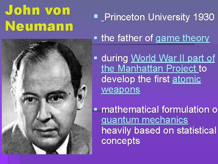 John von Neumann § Princeton University 1930 § the father of game theory §