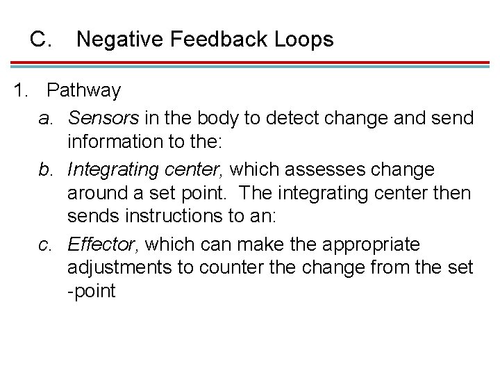 C. Negative Feedback Loops 1. Pathway a. Sensors in the body to detect change