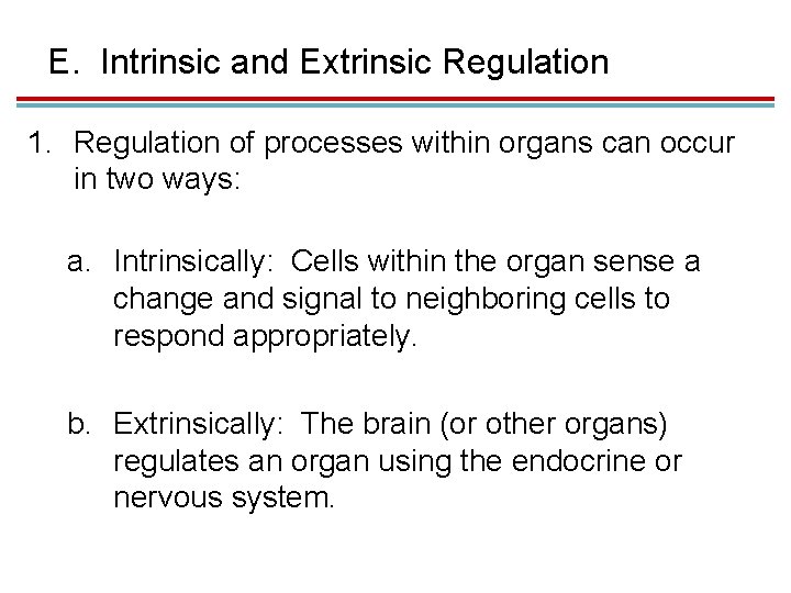 E. Intrinsic and Extrinsic Regulation 1. Regulation of processes within organs can occur in