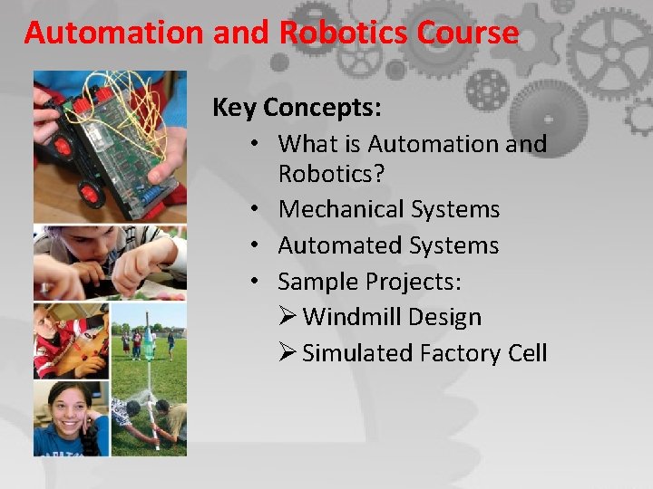 Automation and Robotics Course Key Concepts: • What is Automation and Robotics? • Mechanical