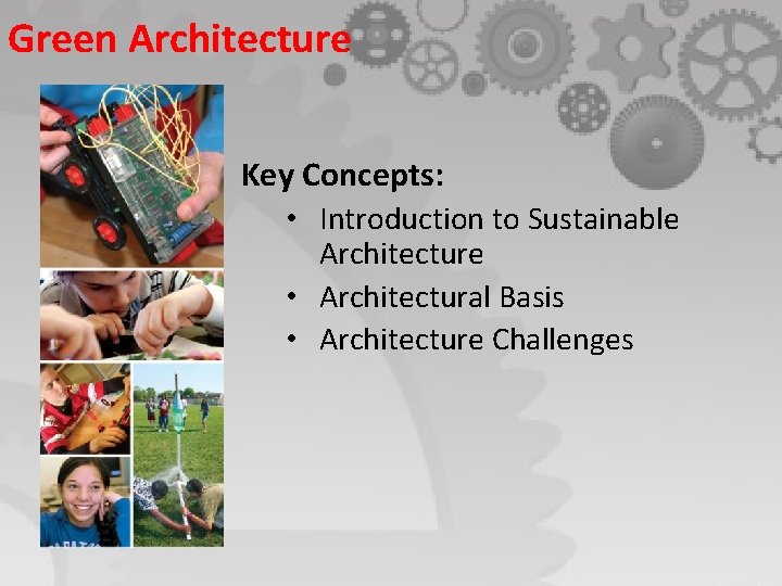 Green Architecture Key Concepts: • Introduction to Sustainable Architecture • Architectural Basis • Architecture