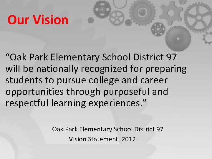 Our Vision “Oak Park Elementary School District 97 will be nationally recognized for preparing