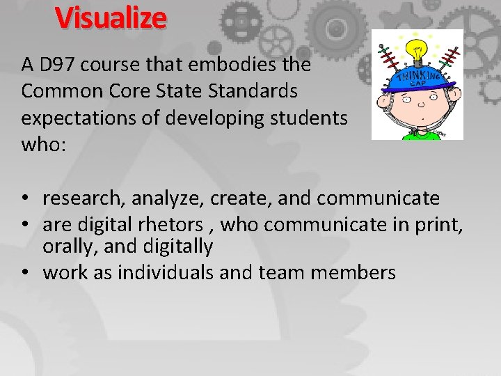 Visualize A D 97 course that embodies the Common Core State Standards expectations of