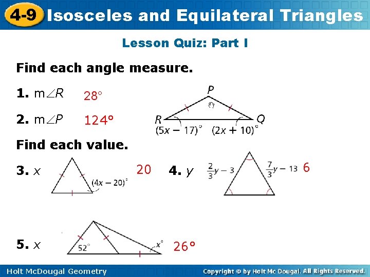 4 -9 Isosceles and Equilateral Triangles Lesson Quiz: Part I Find each angle measure.