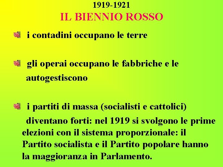 1919 -1921 IL BIENNIO ROSSO i contadini occupano le terre gli operai occupano le 1919 -1921 IL BIENNIO ROSSO i contadini occupano le terre gli operai occupano le
