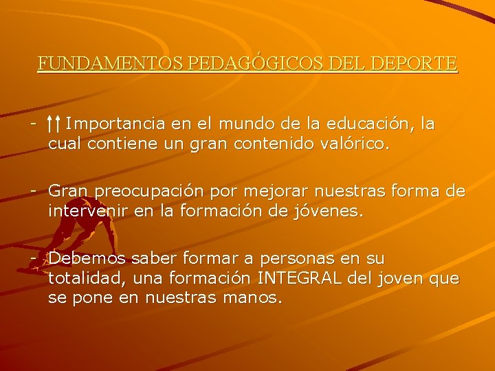 FUNDAMENTOS PEDAGÓGICOS DEL DEPORTE - Importancia en el mundo de la educación, la cual