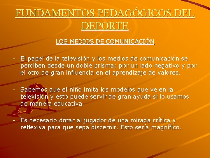 FUNDAMENTOS PEDAGÓGICOS DEL DEPORTE LOS MEDIOS DE COMUNICACIÓN - El papel de la televisión