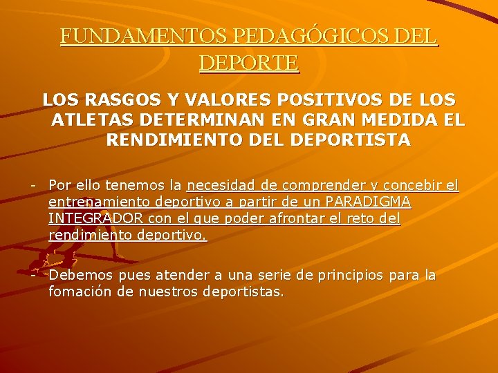 FUNDAMENTOS PEDAGÓGICOS DEL DEPORTE LOS RASGOS Y VALORES POSITIVOS DE LOS ATLETAS DETERMINAN EN