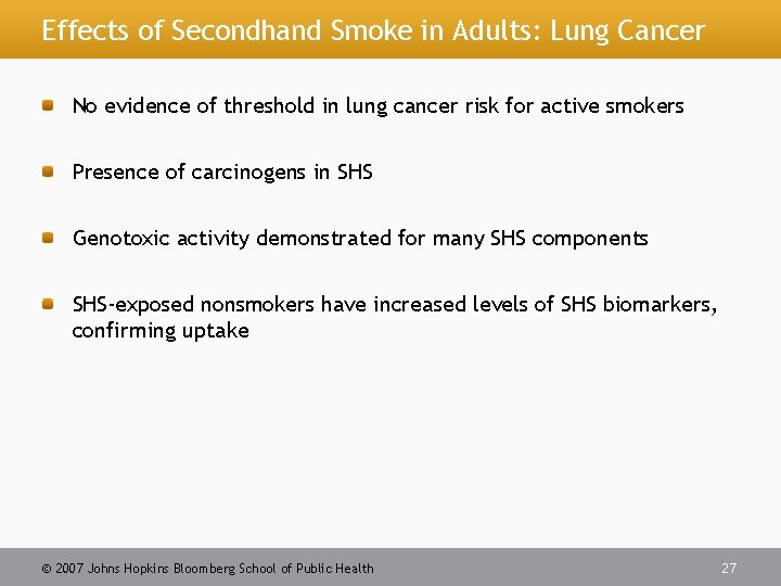 Effects of Secondhand Smoke in Adults: Lung Cancer No evidence of threshold in lung