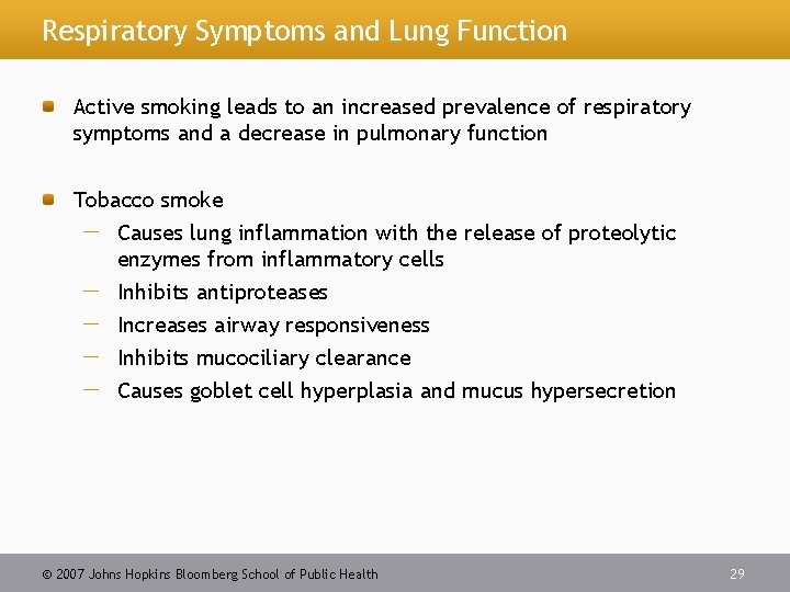 Respiratory Symptoms and Lung Function Active smoking leads to an increased prevalence of respiratory